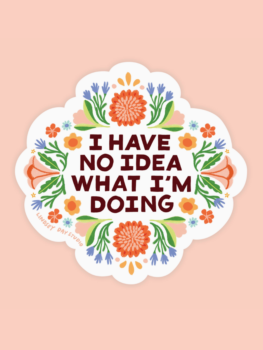 no idea what i'm doing sticker