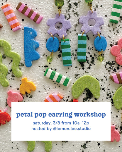 Petal Pop Earring Workshop—Saturday, 3/8 from 10a–12p