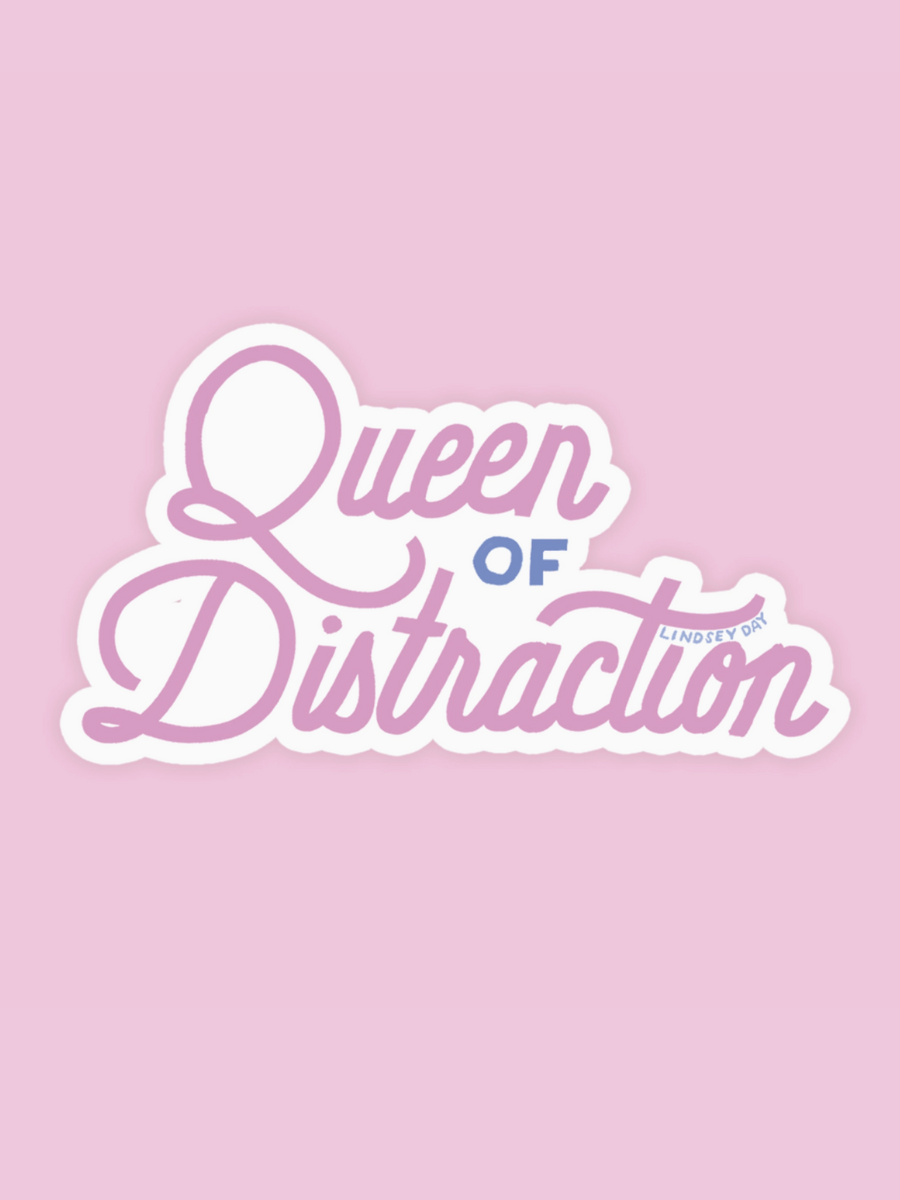 queen of distraction sticker