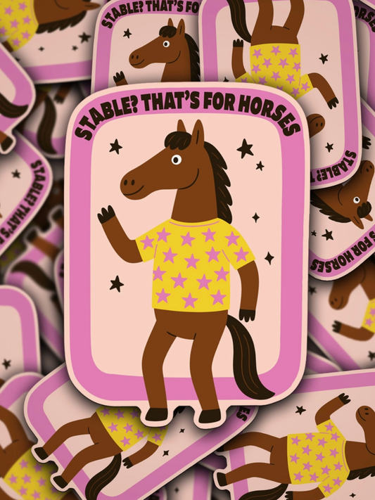 stable is for horses sticker