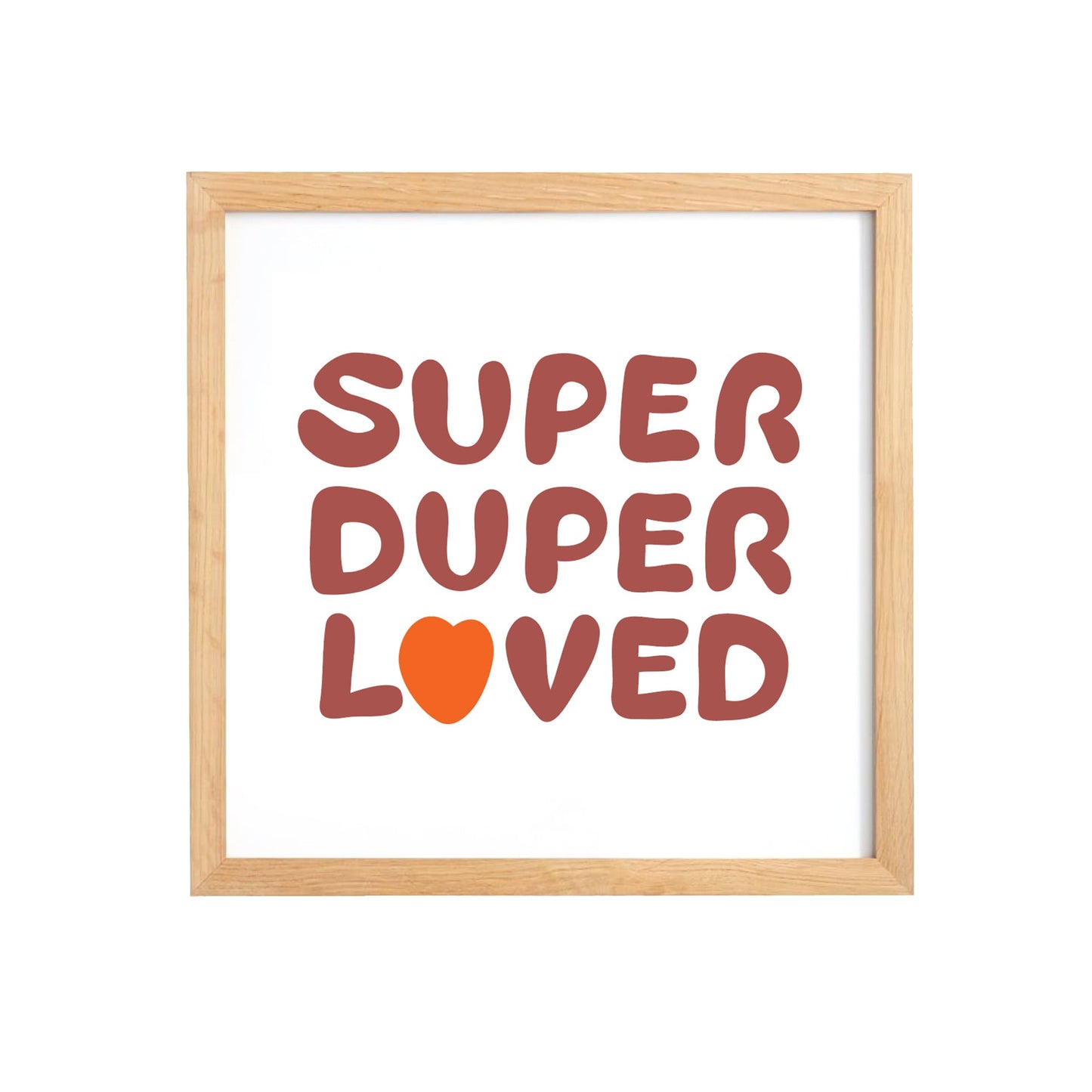 Super Duper Loved 8x8 Art Print