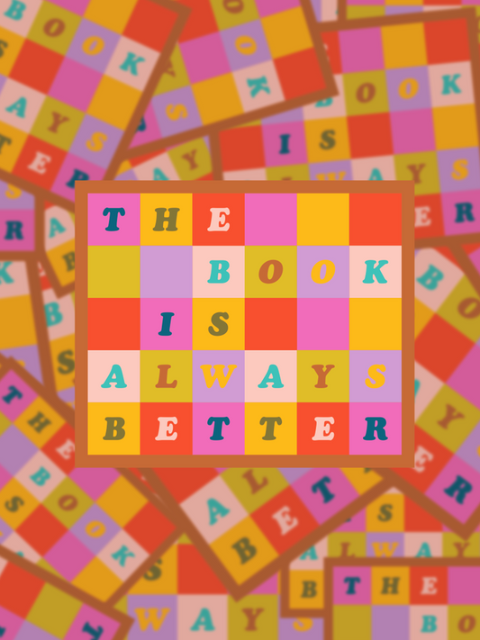 The Book Is Always Better Sticker