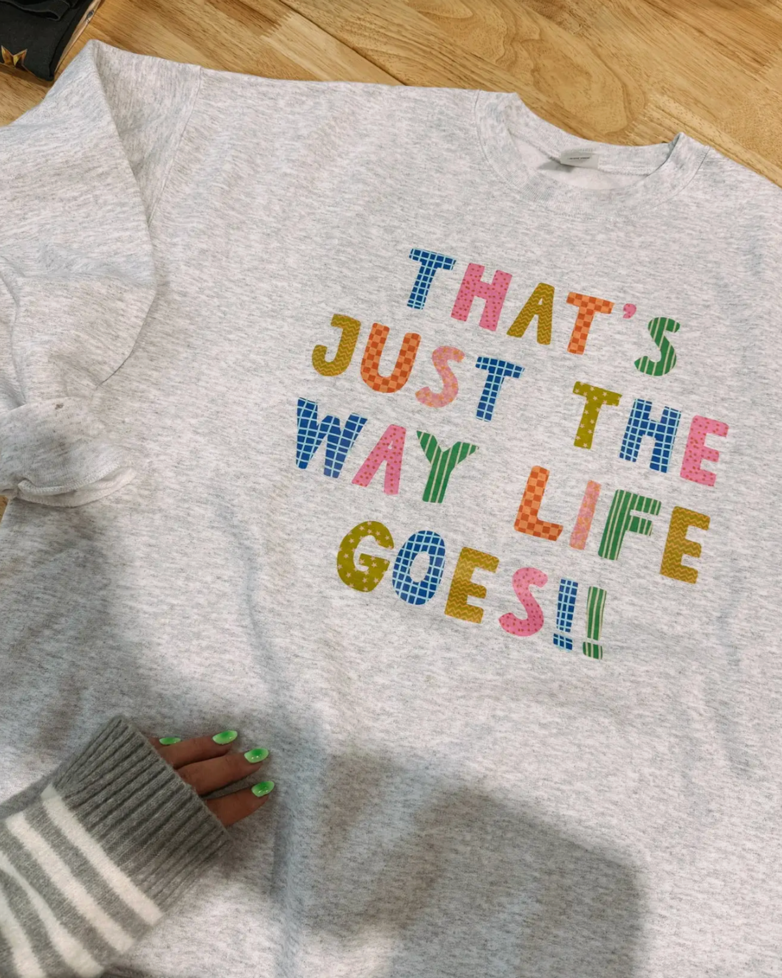 the way life goes sweatshirt