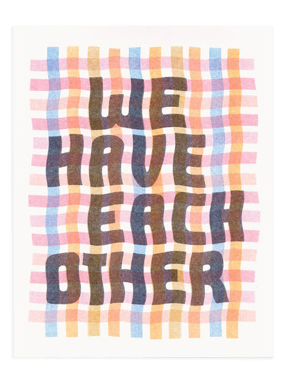 We Have Each Other 8x10 Risograph Art Print