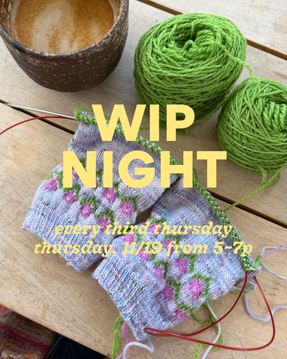 WIP Night—Thursday, 11/19 from 5–7p