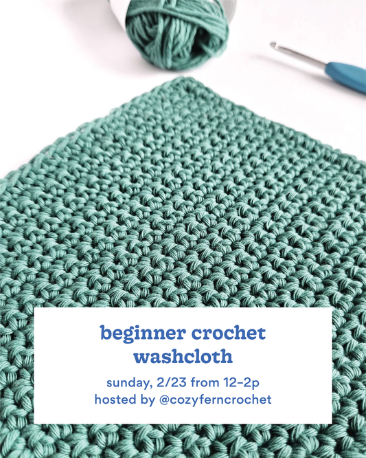 Beginner Crochet Washcloth—Sunday, 2/23 from 12–2p