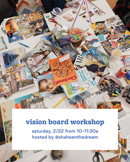 Vision Board Workshop—Saturday, 2/22 from 10–11:30a