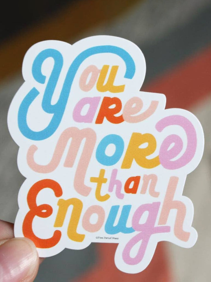 You Are More Than Enough Sticker