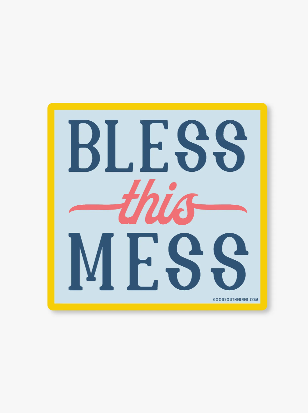 Bless this Mess Sticker