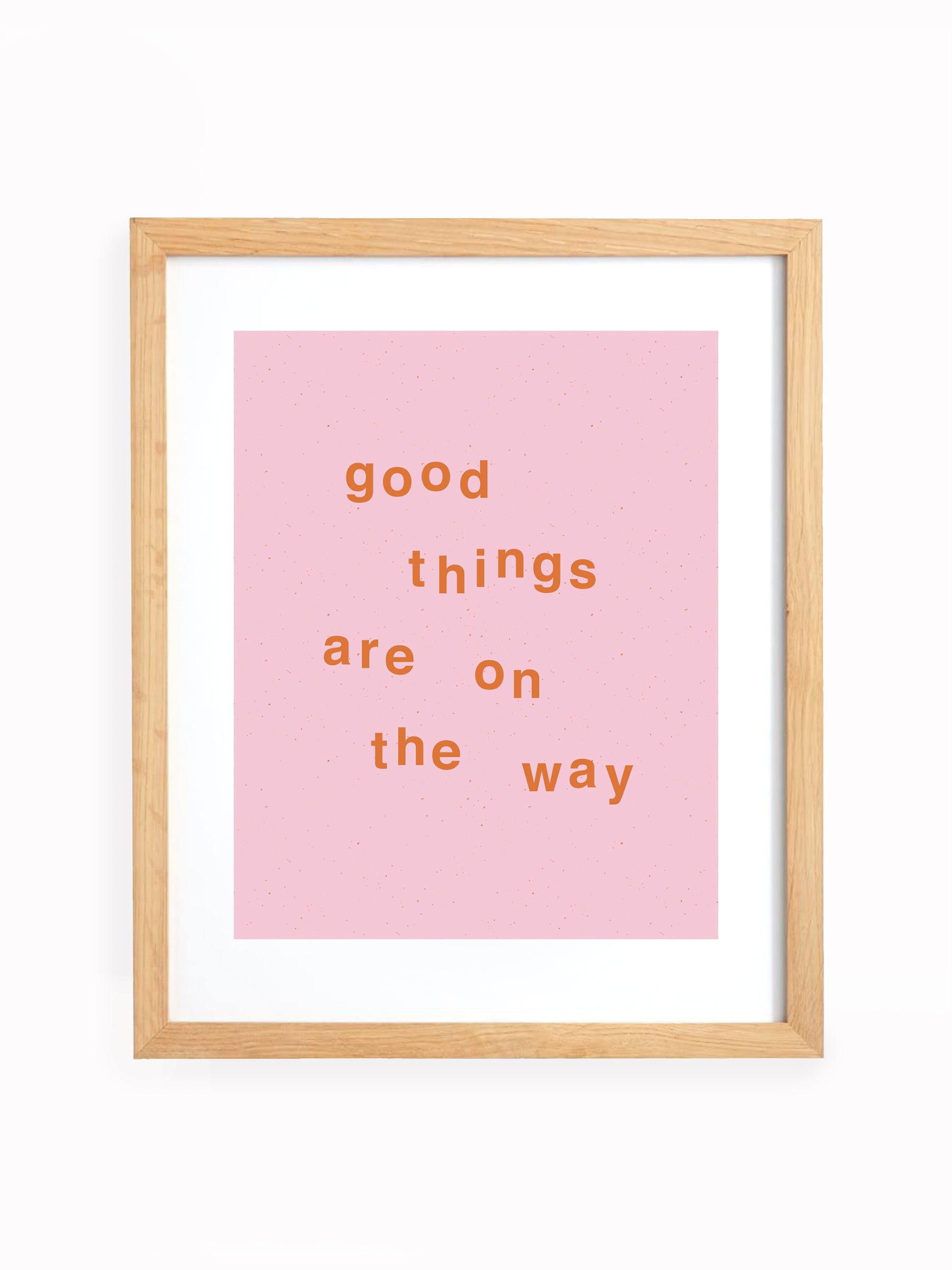 Good Things Are On The Way Art Print – Handzy Shop + Studio